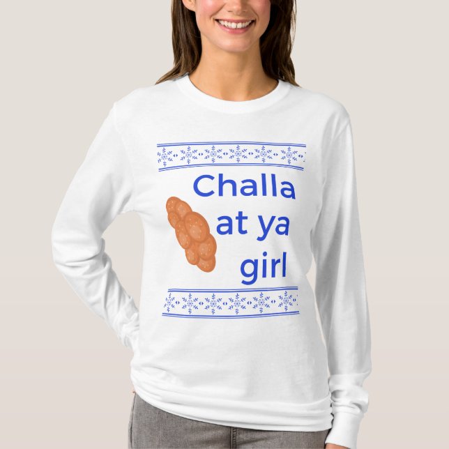 Challa at ya Girl Tee (Front)