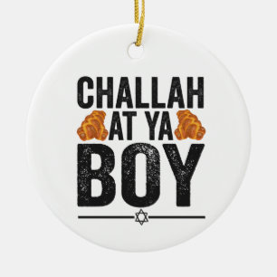 Challah at Ya boy Funny Jewish Hanukkah Holiday Ceramic Ornament