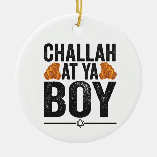 Challah at Ya boy Funny Jewish Hanukkah Holiday Ceramic Ornament (Front)