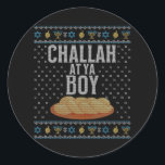 Challah At Ya Boy Funny Ugly Hanukkah Jewish Classic Round Sticker<br><div class="desc">Challah At Ya Boy Funny Ugly Hanukkah Jewish</div>
