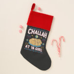 Challah At Ya Girl Funny Hanukkah Food Chanukah Christmas Stocking<br><div class="desc">Challah At Ya Girl Funny Hanukkah Food Chanukah</div>