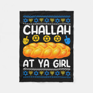 Challah At Ya Girl Jewish Hanukkah Fun  Fleece Blanket