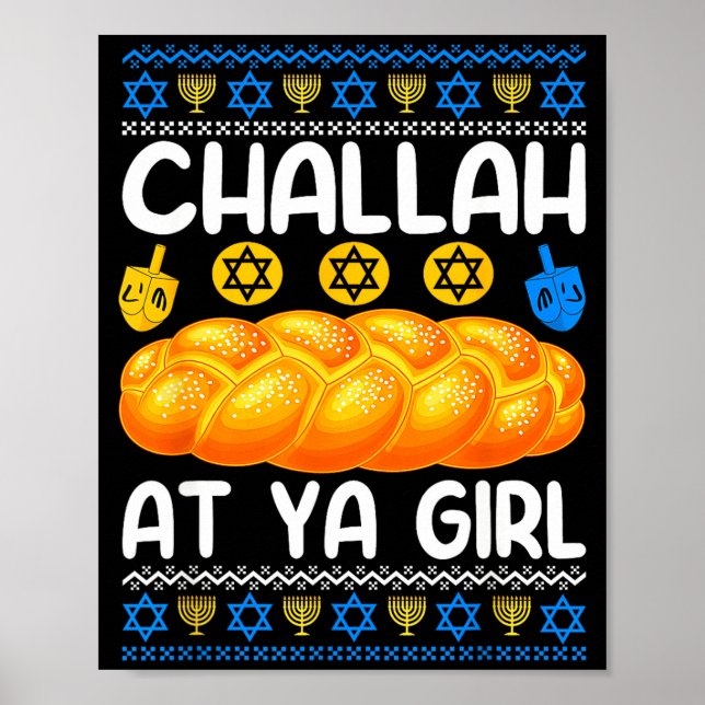 Challah At Ya Girl Jewish Hanukkah Fun  Poster (Front)