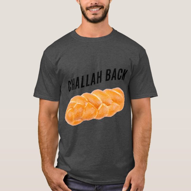 CHALLAH BACK friend T-Shirt (Front)