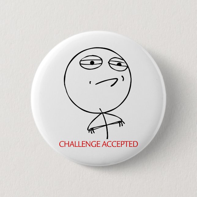 CHALLENGE ACCEPTED 6 CM ROUND BADGE (Front)
