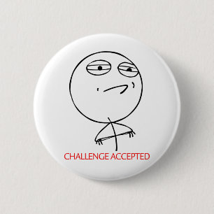 CHALLENGE ACCEPTED 6 CM ROUND BADGE