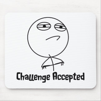 Challenge Accepted Black & White Text Mouse Pad