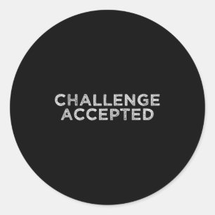 Challenge Accepted Classic Round Sticker