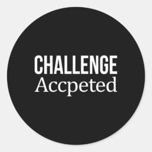 Challenge Accepted Classic Round Sticker