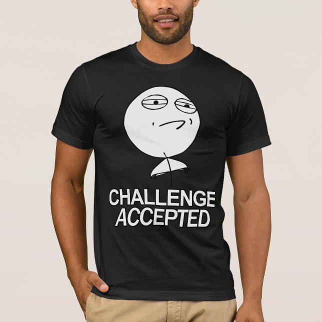 Challenge accepted guy  t shirt (Front)