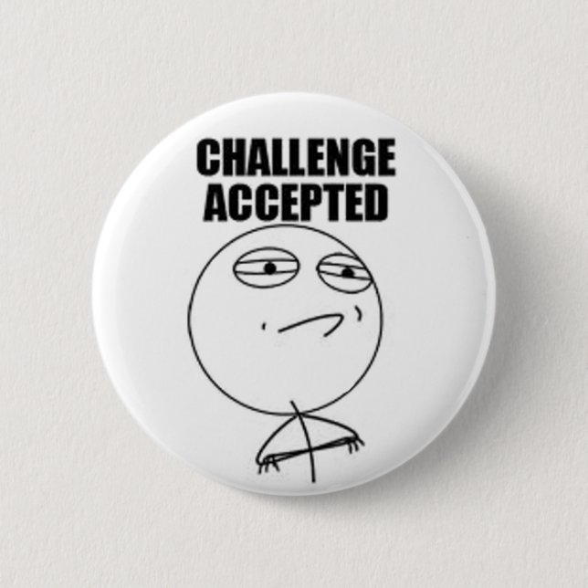 Challenge Accepted Round Button (Front)