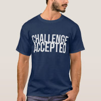 Challenge Accepted T-shirt