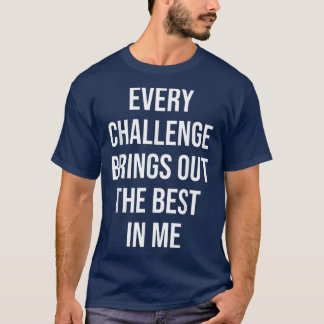 Challenge  Gym Motivational  T-Shirt
