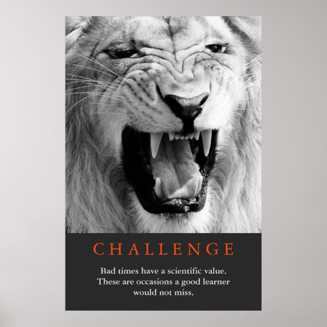 Challenge Inspirational Quote Black & White Lion Poster (Front)