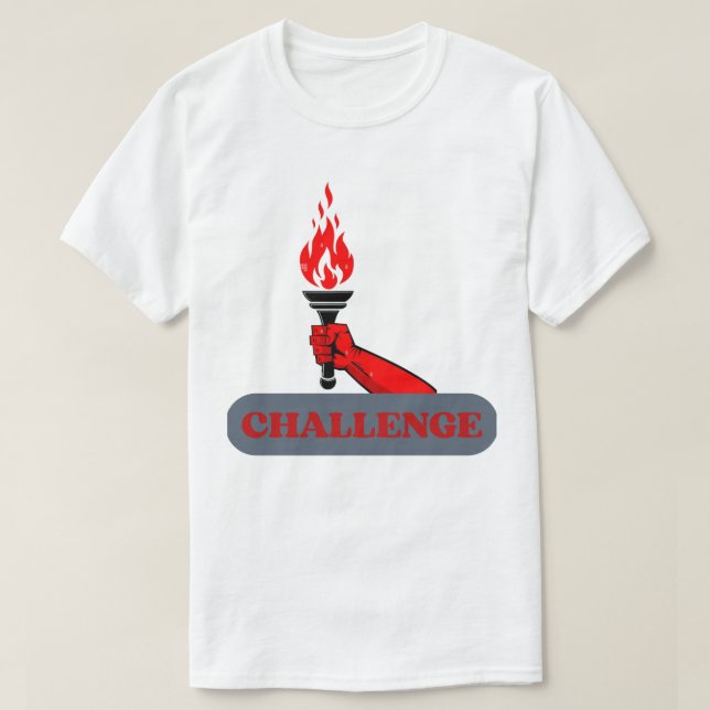 Challenge Torch Graphic T-Shirt | Bold Motivationa (Design Front)