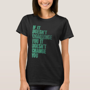 Challenge You It Motivational Goal Setter Bodybuil T-Shirt