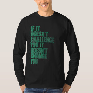 Challenge You It Motivational Goal Setter Bodybuil T-Shirt