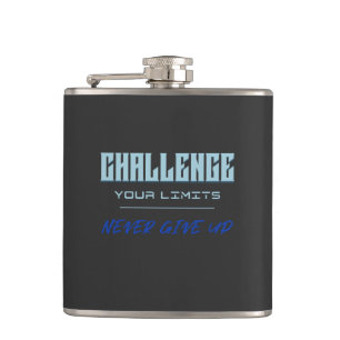 Challenge Your Limits Never Give Up Quote  Hip Flask