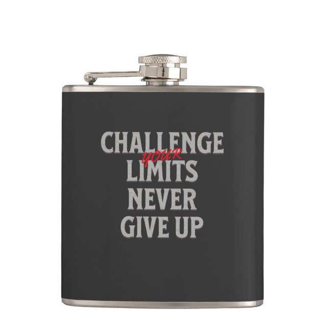 Challenge Your Limits Never Give Up Quote  Hip Flask (Front)
