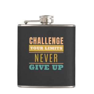 Challenge Your Limits Never Give Up Quote Hip Flask