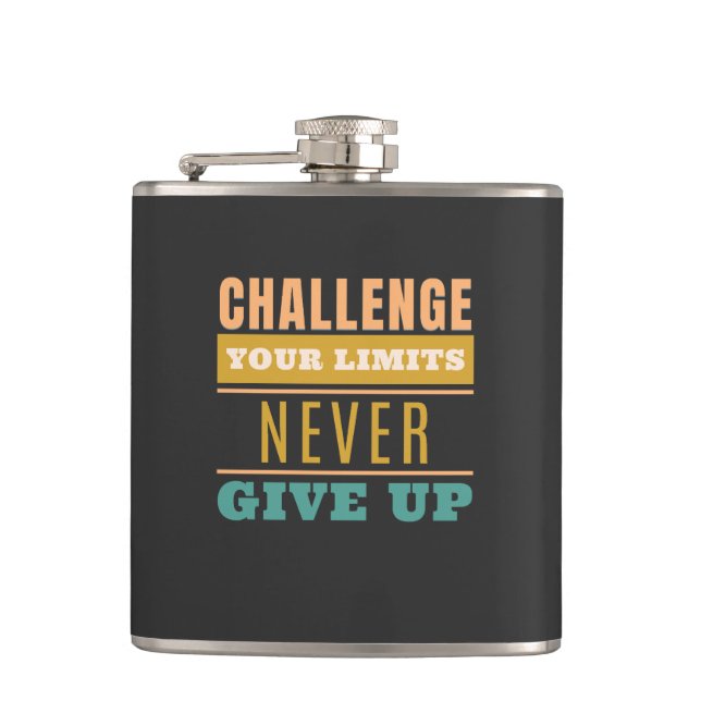 Challenge Your Limits Never Give Up Quote Hip Flask (Front)
