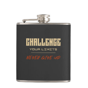 Challenge Your Limits Never Give Up Quote  Hip Flask