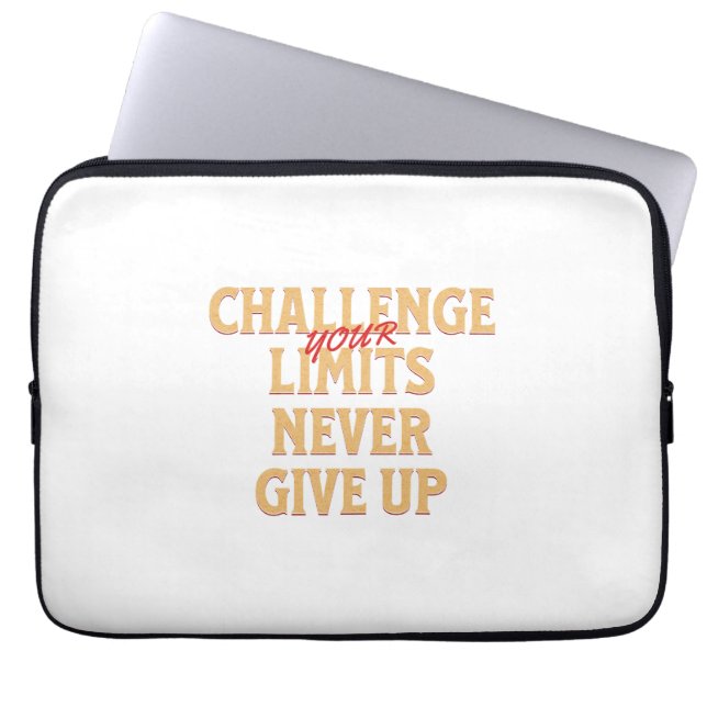 Challenge Your Limits Never Give Up Quote  Laptop Sleeve (Front)