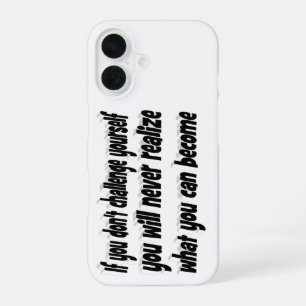 Challenge Yourself Motivational Quote iPhone 16 Case