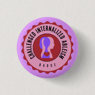 Challenged internalise ableism badge