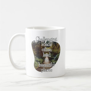 Challenging roads - inspirational saying mug