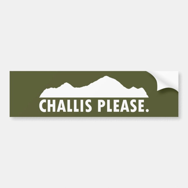Challis Idaho Please Bumper Sticker (Front)