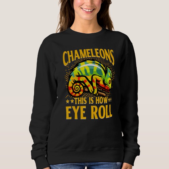 Chameleon Saying 4 Sweatshirt (Front)