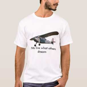 Champ, Pilots live what others dream T-Shirt