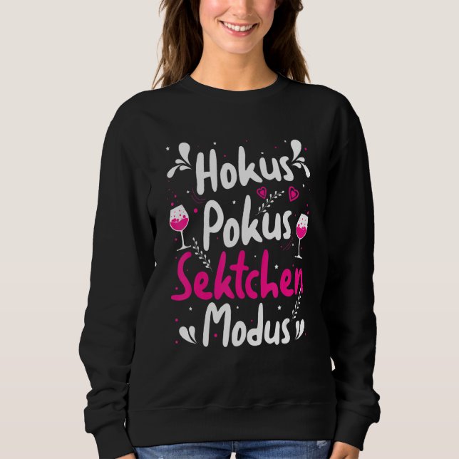 Champagne Drinker Champagne Girl Hokus Pokus Champ Sweatshirt (Front)