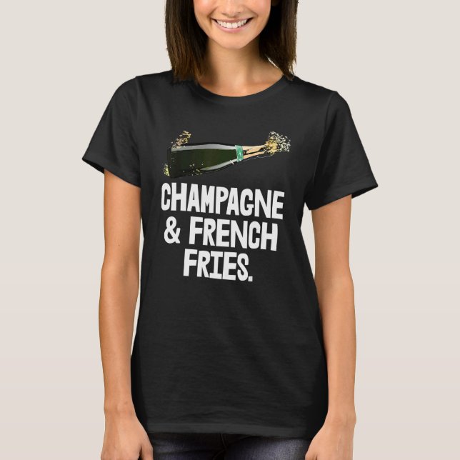 Champagne French Fries  Drinking Party Buddy Tees  (Front)