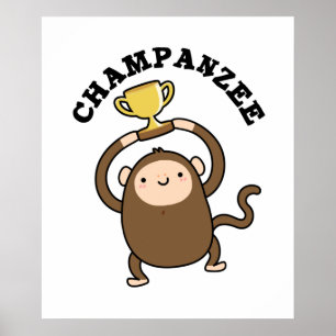 Champanzee Funny Champion Chimpanzee Pun  Poster