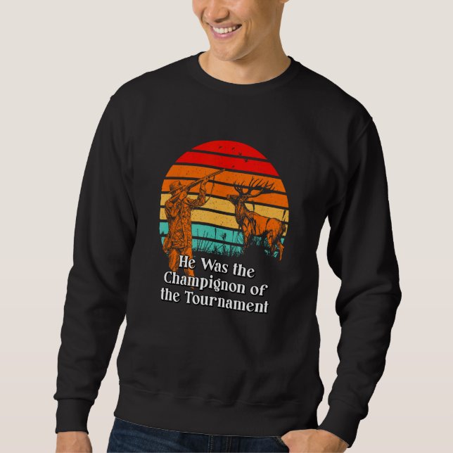 Champignon of the Tournament Mushroom Hunting Cott Sweatshirt (Front)