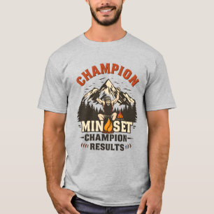 Champion Mindset, Champion Results gym tagline T-S T-Shirt