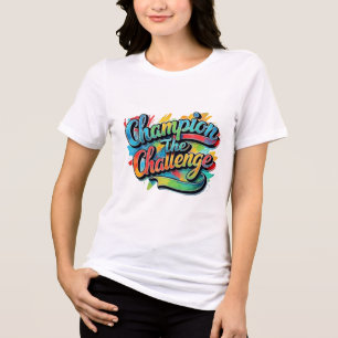 Champion the Challenge – Hand-Drawn Motivational T Tri-Blend Shirt