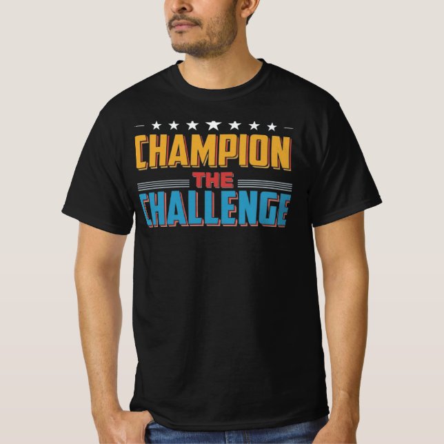Champion the Challenge T-Shirt (Front)