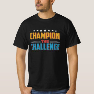Champion the Challenge T-Shirt