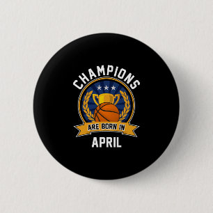 Champions Are Born In April Sketll Birthday Gifts 6 Cm Round Badge