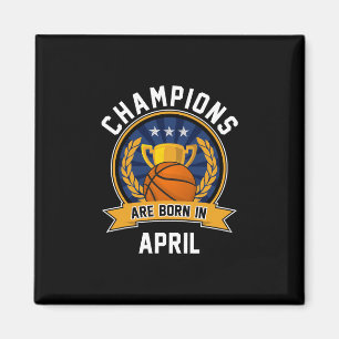 Champions Are Born In April Sketll Birthday Gifts Magnet
