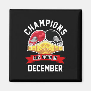 Champions Are Born In December Boxing Sport Birthd Magnet