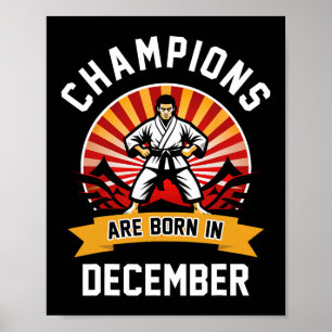 Champions Are Born In December Martial Arts Karate Poster