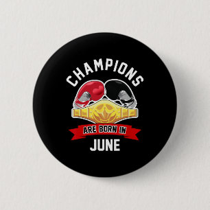 Champions Are Born In June Boxing Sport Birthday G 6 Cm Round Badge