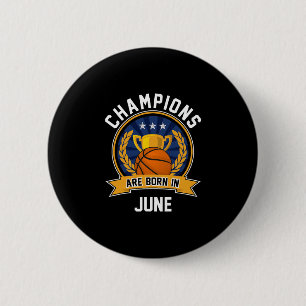 Champions Are Born In June Sketll Birthday Gifts 6 Cm Round Badge