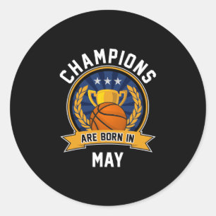 Champions Are Born In May Sketll Birthday Gifts Classic Round Sticker