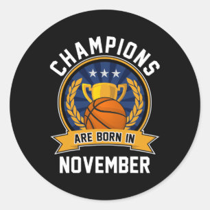 Champions Are Born In November Sketll Birthday Gif Classic Round Sticker