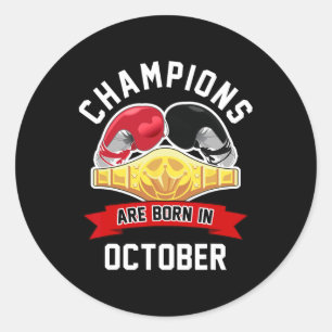 Champions Are Born In October Boxing Sport Birthda Classic Round Sticker